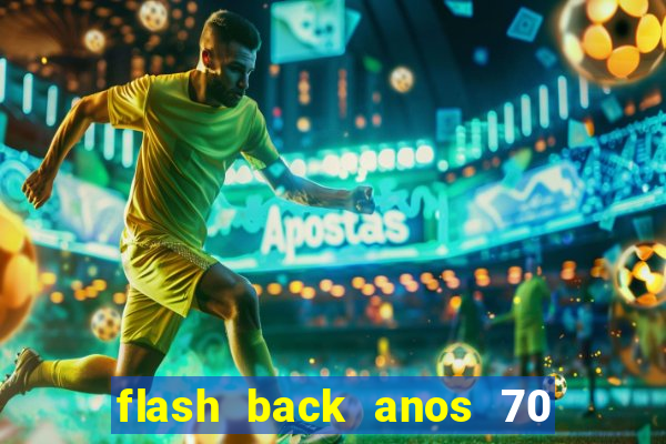 flash back anos 70 80 90 download gratis